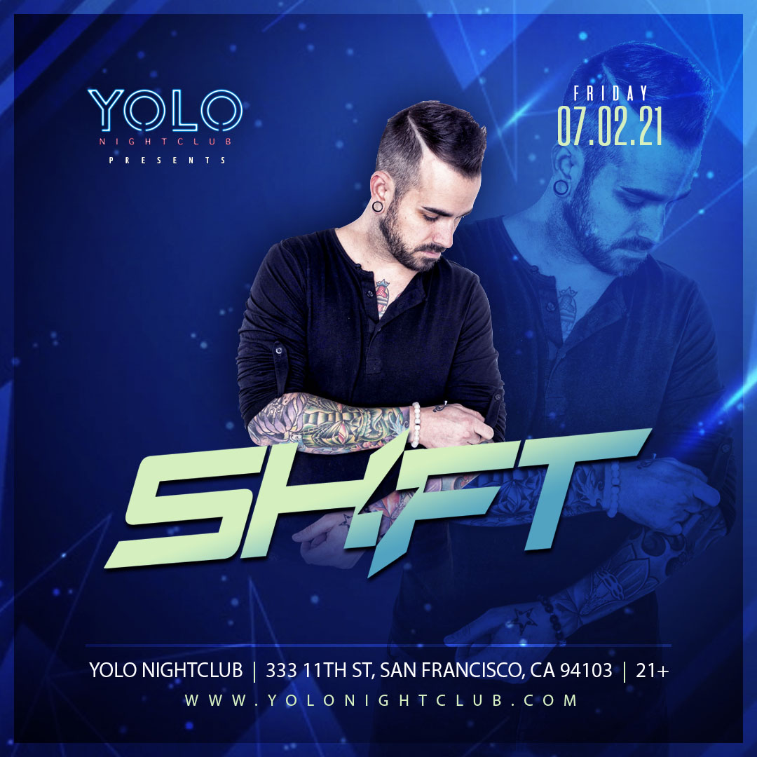 DJ SHIFT at YOLO in San Francisco July 2, 2021 SF Station