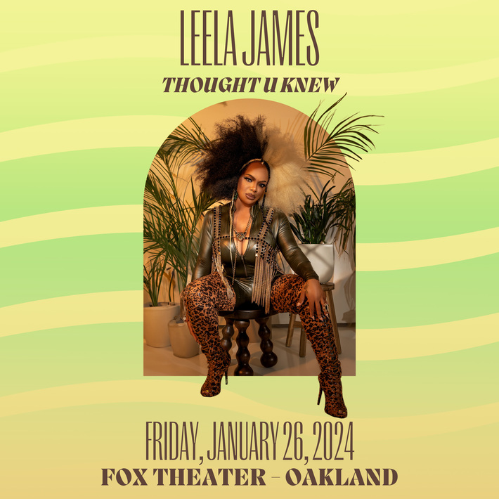 Leela James - THOUGHT U KNEW TOUR at Fox Theater - Oakland in Oakland