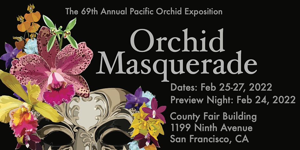Orchid Masquerade 69th Annual Pacific Orchid Exposition at San