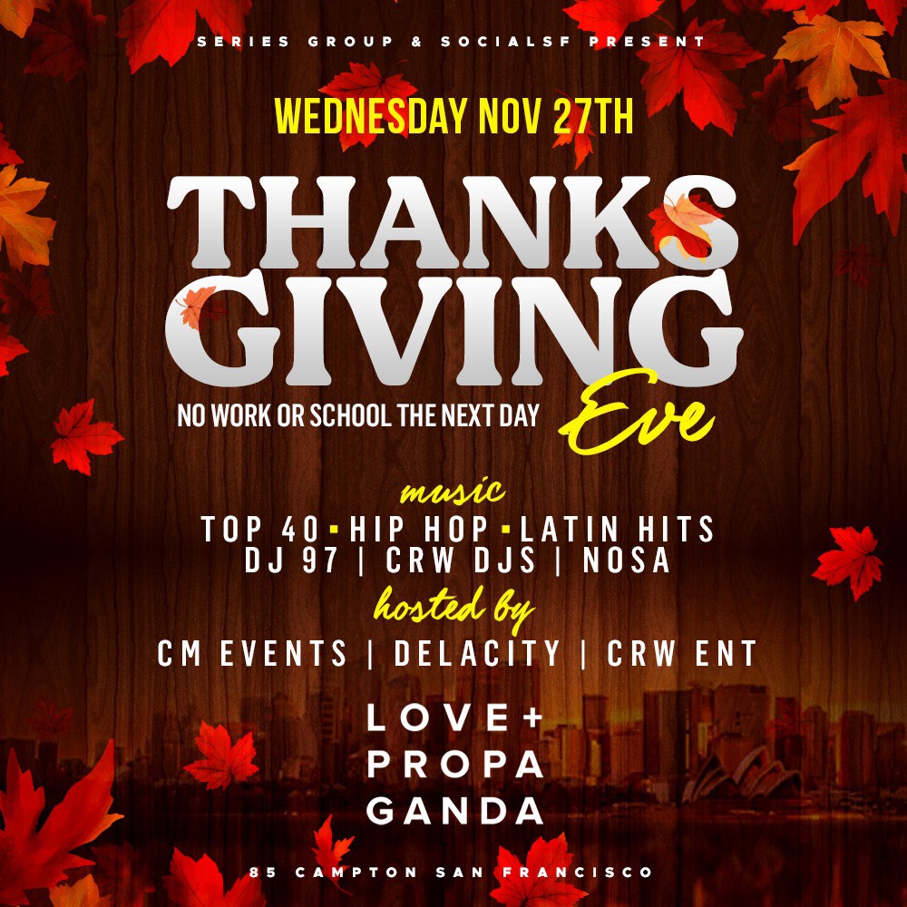 Thanksgiving Eve at LOVE + PROPAGANDA in San Francisco November 27